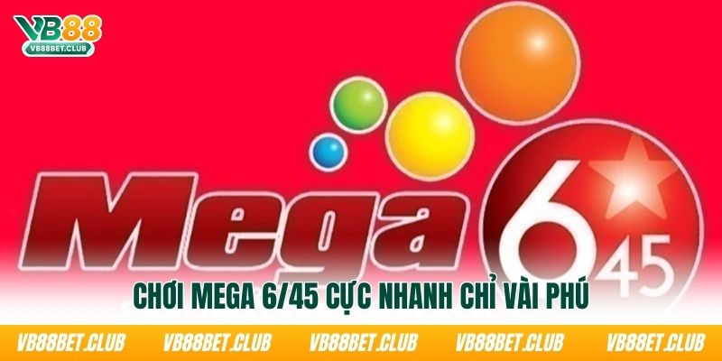 choi-mega-6-45-cuc-nhanh-chi-vai-phu