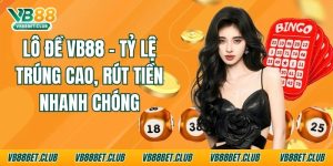 lo-de-vb88-ty-le-trung-cao-rut-tien-nhanh-chong