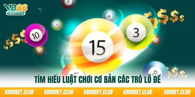 tim-hieu-luat-choi-co-ban-cac-tro-lo-de