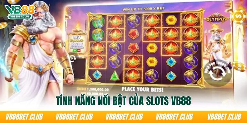 tinh-nang-noi-bat-cua-slots-vb88